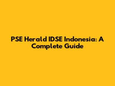 PSE Herald IDSE Indonesia: A Complete Guide