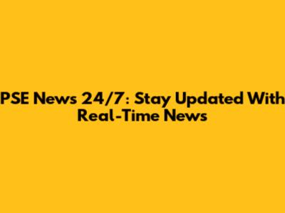 PSE News 24/7: Stay Updated With Real-Time News