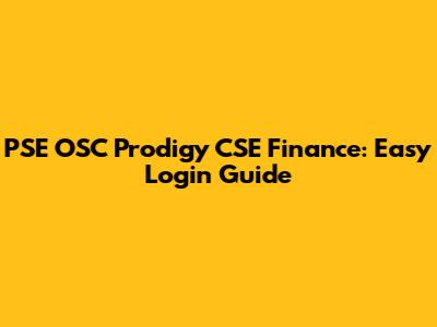 PSE OSC Prodigy CSE Finance: Easy Login Guide