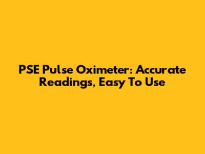 PSE Pulse Oximeter: Accurate Readings, Easy To Use