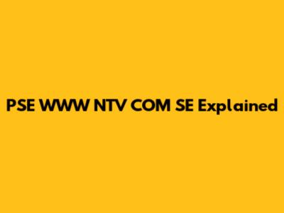 PSE WWW NTV COM SE Explained