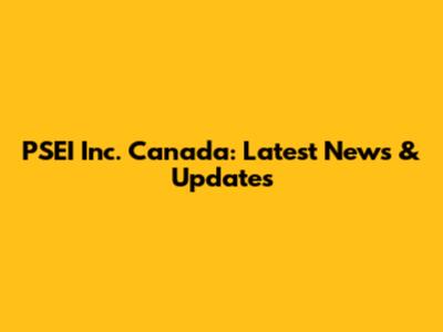 PSEI Inc. Canada: Latest News & Updates