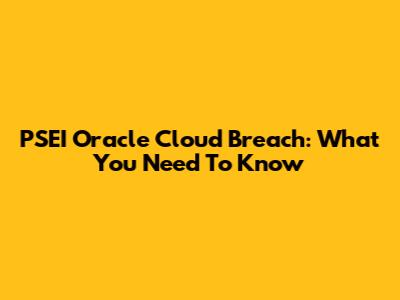 PSEI Oracle Cloud Breach: What You Need To Know