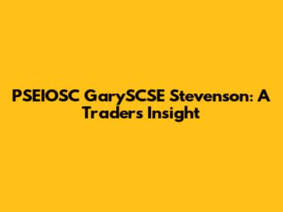 PSEIOSC GarySCSE Stevenson: A Trader's Insight