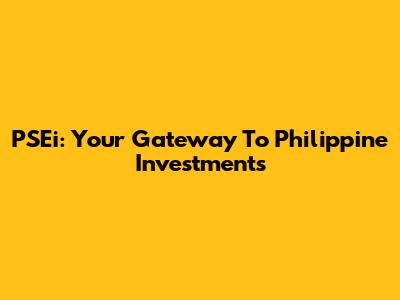 PSEi: Your Gateway To Philippine Investments
