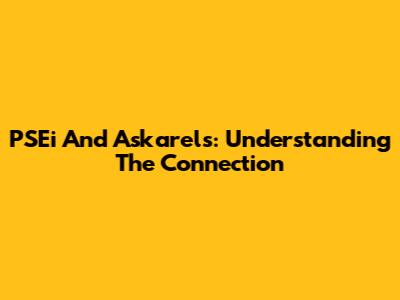 PSEi And Askarels: Understanding The Connection