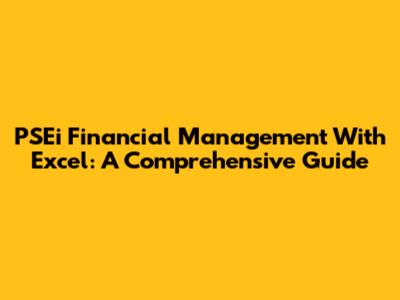 PSEi Financial Management With Excel: A Comprehensive Guide