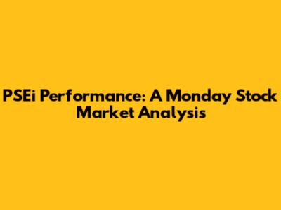 PSEi Performance: A Monday Stock Market Analysis