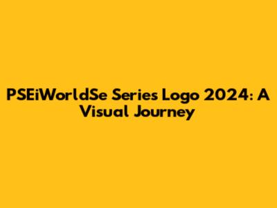 PSEiWorldSe Series Logo 2024: A Visual Journey