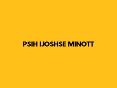 PSIH IJOSHSE MINOTT