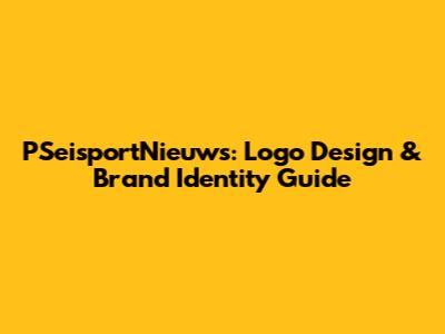 PSeisportNieuws: Logo Design & Brand Identity Guide