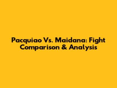 Pacquiao Vs. Maidana: Fight Comparison & Analysis