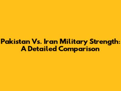 Pakistan Vs. Iran Military Strength: A Detailed Comparison
