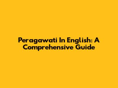 Peragawati In English: A Comprehensive Guide