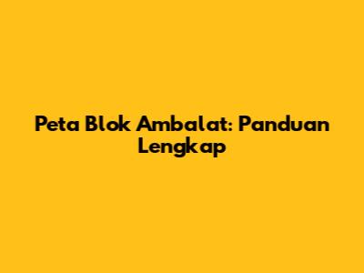 Peta Blok Ambalat: Panduan Lengkap
