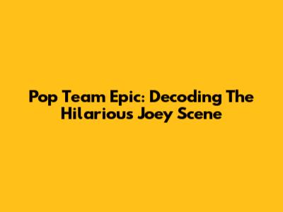 Pop Team Epic: Decoding The Hilarious Joey Scene