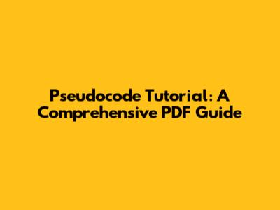 Pseudocode Tutorial: A Comprehensive PDF Guide