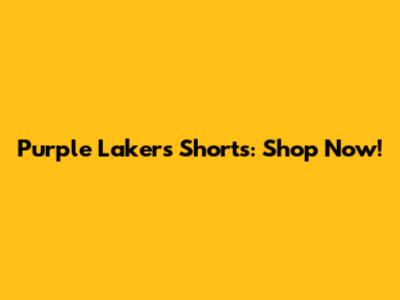 Purple Lakers Shorts: Shop Now!