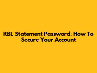 RBL Statement Password: How To Secure Your Account