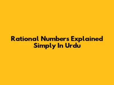 Rational Numbers Explained Simply In Urdu