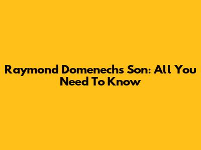 Raymond Domenech's Son: All You Need To Know