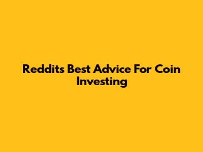 Reddit's Best Advice For Coin Investing