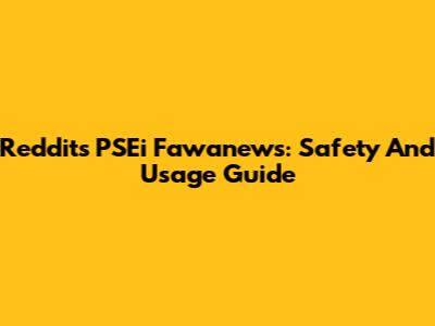 Reddit's PSEi Fawanews: Safety And Usage Guide