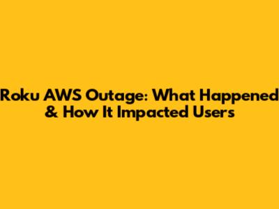 Roku AWS Outage: What Happened & How It Impacted Users