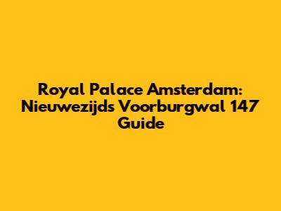 Royal Palace Amsterdam: Nieuwezijds Voorburgwal 147 Guide