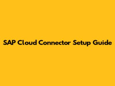 SAP Cloud Connector Setup Guide