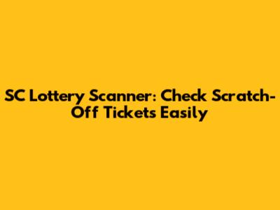 SC Lottery Scanner: Check Scratch-Off Tickets Easily