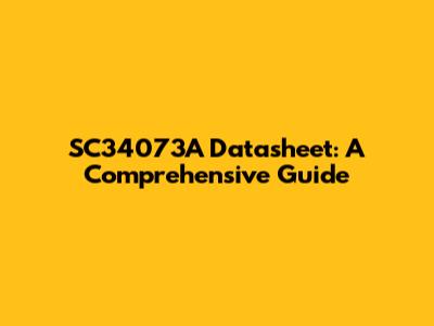 SC34073A Datasheet: A Comprehensive Guide