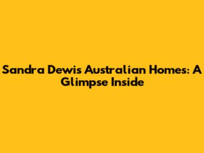Sandra Dewi's Australian Homes: A Glimpse Inside