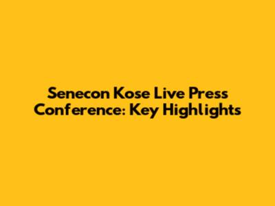 Senecon Kose Live Press Conference: Key Highlights
