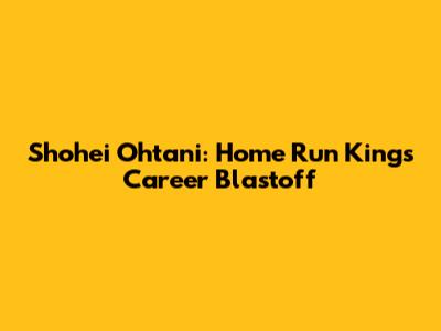 Shohei Ohtani: Home Run King's Career Blastoff
