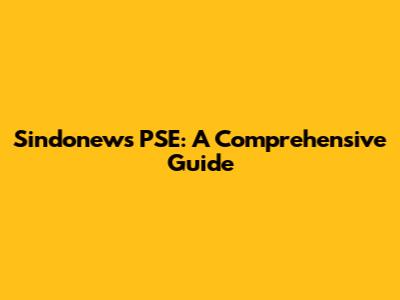 Sindonews PSE: A Comprehensive Guide