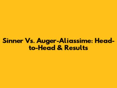 Sinner Vs. Auger-Aliassime: Head-to-Head & Results