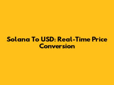 Solana To USD: Real-Time Price Conversion