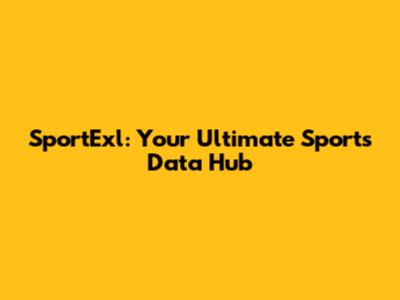 SportExl: Your Ultimate Sports Data Hub