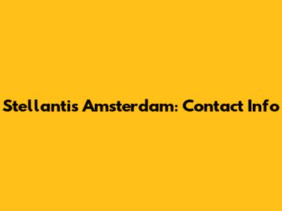 Stellantis Amsterdam: Contact Info