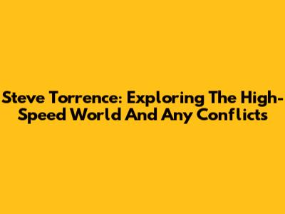 Steve Torrence: Exploring The High-Speed World And Any Conflicts