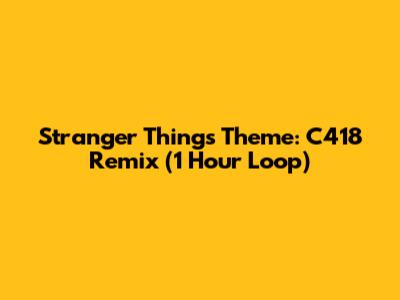 Stranger Things Theme: C418 Remix (1 Hour Loop)