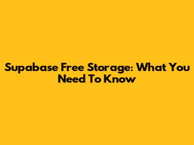 Supabase Free Storage: What You Need To Know