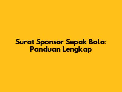 Surat Sponsor Sepak Bola: Panduan Lengkap