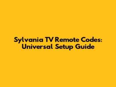 Sylvania TV Remote Codes: Universal Setup Guide