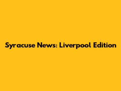 Syracuse News: Liverpool Edition