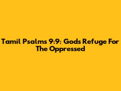 Tamil Psalms 9:9: God's Refuge For The Oppressed