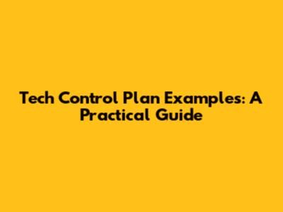 Tech Control Plan Examples: A Practical Guide
