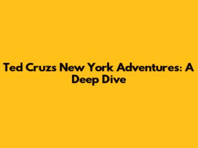 Ted Cruz's New York Adventures: A Deep Dive