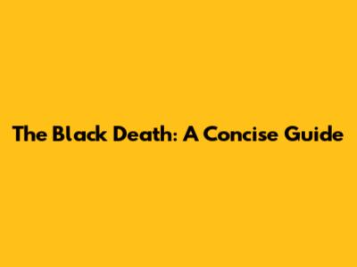 The Black Death: A Concise Guide